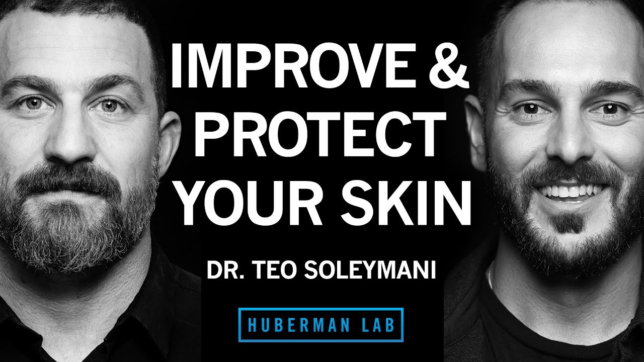 How to Improve & Protect Your Skin Health & Appearance | Dr. Teo Soleymani