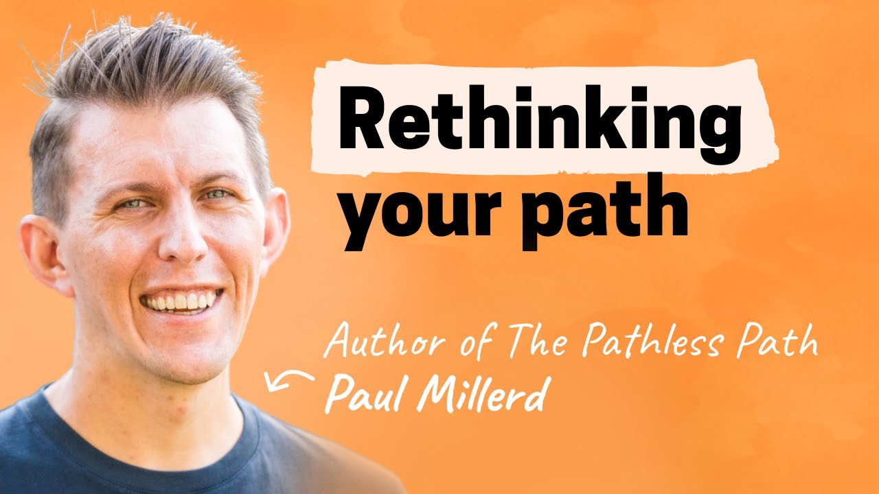 Redefining success, money, and belonging | Paul Millerd (The Pathless Path)
