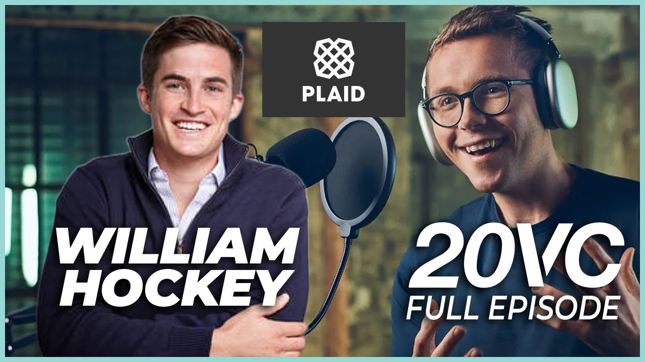 William Hockey: How I Founded Plaid; The Ultimate Cold Email Tip; Hiring Lessons  | 20VC #955