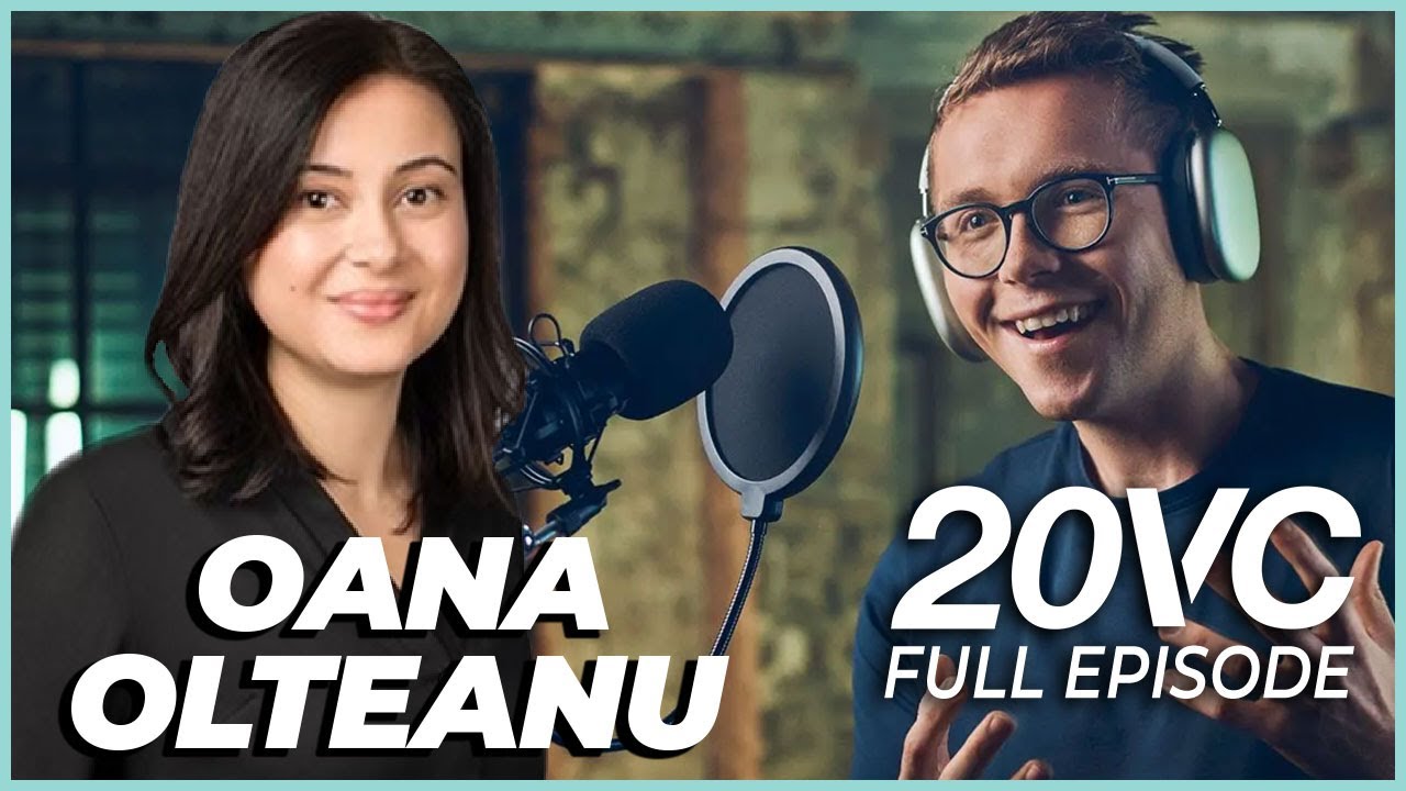 Oana Olteanu: Why Founders Should Expect More From Their VCs | 20VC #950