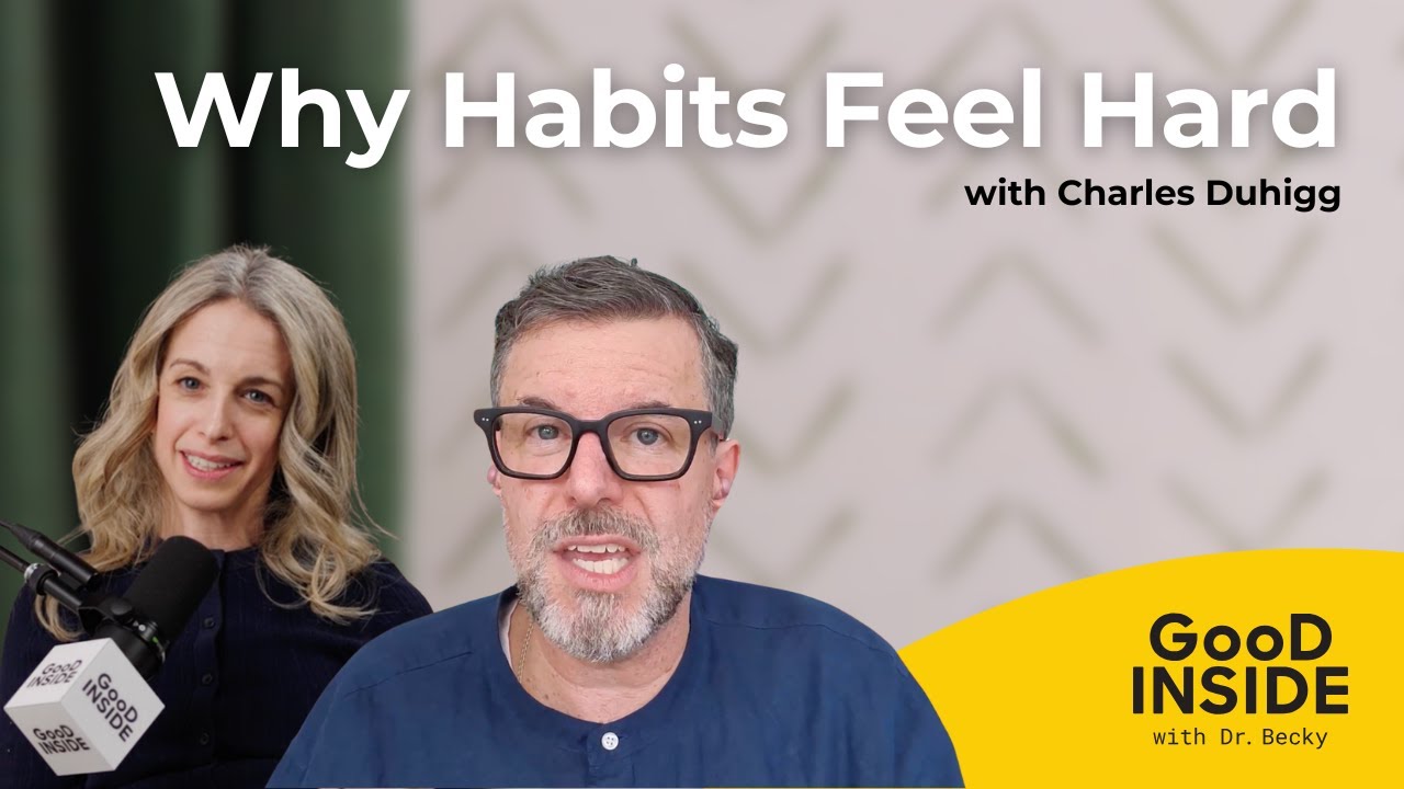 The Science of Habits at Home: Small Changes That Actually Work | Dr. Becky & Charles Duhigg
